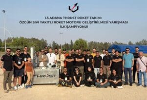 Türkiye’nin İlk ve Tek Şampiyonu: 1.5 Adana Thrust Roket Takımı
