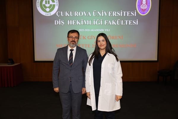 Çukurova Üniversitesi Diş Hekimliği Fakültesinde Beyaz Önlük ve 25. Yıl Mezuniyet Seremonisi Düzenlendi
