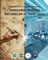 Çukurova Üniversitesinde “Cerrahide Yenilikçi Gelişmeler ve Yapay Zekâ” Kongresi Düzenleniyor