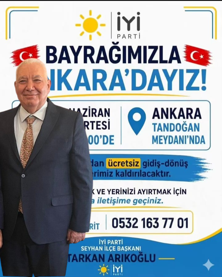 İYİ Parti Seyhan İlçe Başkanı Tarkan Kanat Arıkoğlu’ndan Tandoğan mitingine davet…