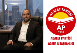 Adalet Partisi Adana’da Teşkilatlanıyor: 3 İlçeye Yeni Başkan